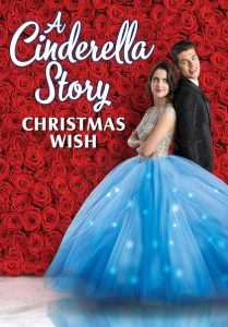 Cinderella Story: Christmas Wish (2019) สาวน้อยซินเดอเรลล่า: คริสต์มาสปาฏิหาริย์