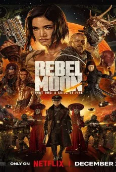 Rebel Moon Part One A Child of Fire (2023)  บุตรแห่งเปลวไฟ